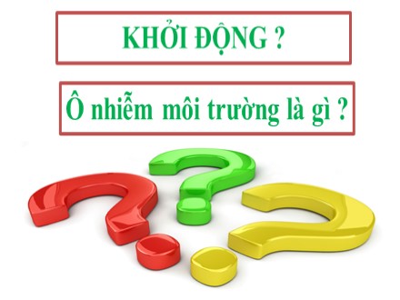 Bài giảng Stem Địa lí Lớp 7 - Bài 17: Ô nhiễm môi trường ở đới ôn hòa