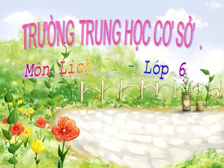 Bài giảng Stem Lịch sử Lớp 6 (Sách Cánh diều) - Bài 16: Cuộc đấu tranh giữ gìn và phát triển văn hóa dân tộc thời Bắc thuộc