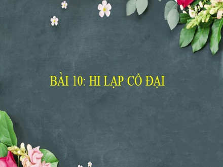 Bài giảng Stem Lịch sử Lớp 6 (Sách Chân trời sáng tạo) - Bài 10: Hi Lạp cổ đại