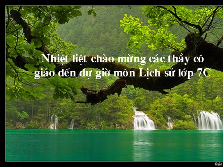 Bài giảng Stem Lịch sử Lớp 7 - Tiết 16: Cuộc kháng chiến chống quân xâm lược Tống năm 1075-1077 (Giai đoạn 1)