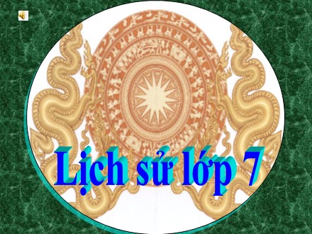 Bài giảng Stem Lịch sử Lớp 7 - Tiết 46: Sự suy yếu của nhà nước phong kiến tập quyền thế kỉ XVI-XVIII