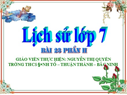 Bài giảng Stem Lịch sử Lớp 7 - Tiết 49: Kinh tế, văn hóa thế kỉ XVI-XVIII (Tiết 2) - Nguyễn Thị Quyên