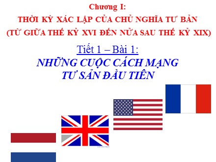 Bài giảng Stem Lịch sử Lớp 8 - Bài 1: Những cuộc cách mạng tư sản đầu tiên (Tiết 1)