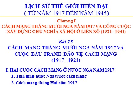 Bài giảng Stem Lịch sử Lớp 8 - Bài 15: Cách mạng tháng mười Nga năm 1917 và cuộc đấu tranh bảo vệ cách mạng (1917-1921)