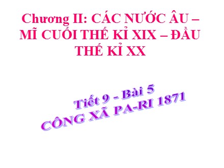 Bài giảng Stem Lịch sử Lớp 8 - Bài 5: Công xã Pa-ri năm 1871