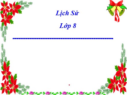 Bài giảng Stem Lịch sử Lớp 8 - Chủ đề 1 - Tiết 8: Phong trào công nhân Nga và cuộc cách mạng 1905-1907