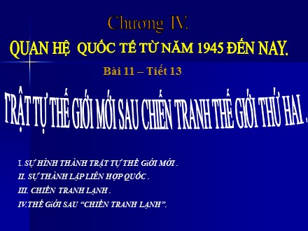 Bài giảng Stem Lịch sử Lớp 9 - Chương 4 - Bài 11: Trật tự thế giới mới sau chiến tranh thế giới thứ hai