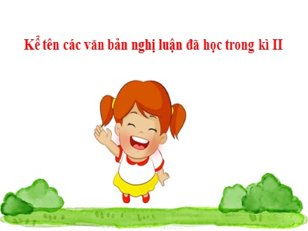 Bài giảng Stem Ngữ văn Lớp 7 - Ôn tập văn nghị luận - Nguyễn Thị Hạnh