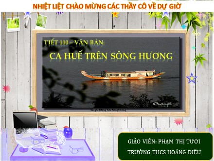 Bài giảng Stem Ngữ văn Lớp 7 - Tiết 110: Văn bản Ca Huế trên sông Hương - Phạm Thị Tươi