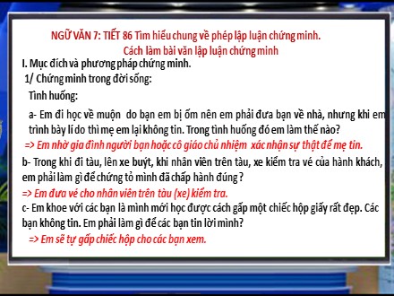 Bài giảng Stem Ngữ văn Lớp 7 - Tiết 86: Tìm hiểu chung về phép lập luận chứng minh. Cách làm bài văn lập luận chứng minh