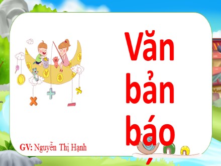 Bài giảng Stem Ngữ văn Lớp 7 - Văn bản báo cáo - Nguyễn Thị Hạnh