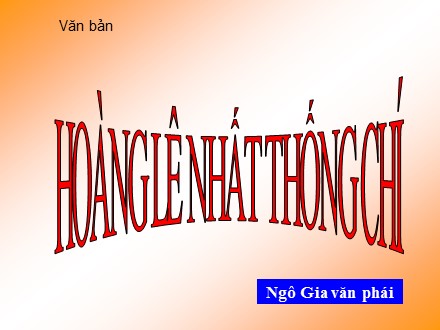 Bài giảng môn Ngữ văn Lớp 9 - Tiết 25: Văn bản Hoàng Lê Nhất thống chí