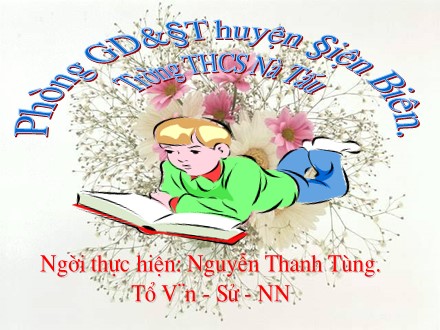 Bài giảng Ngữ văn Lớp 9 - Tiết 121: Văn bản Sang thu - Nguyễn Thanh Tùng