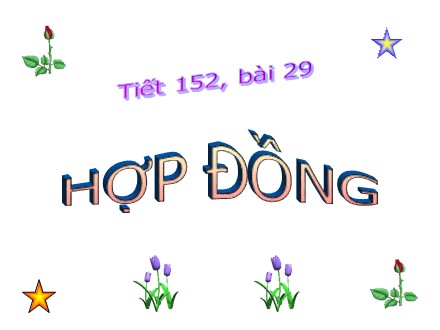 Bài giảng Ngữ văn Lớp 9 - Tiết 152: Hợp đồng