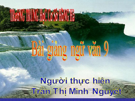 Bài giảng Ngữ văn Lớp 9 - Tiết 37: Văn bản Kiểu ở lầu Ngưng Bích - Trần Thị Minh Nguyệt