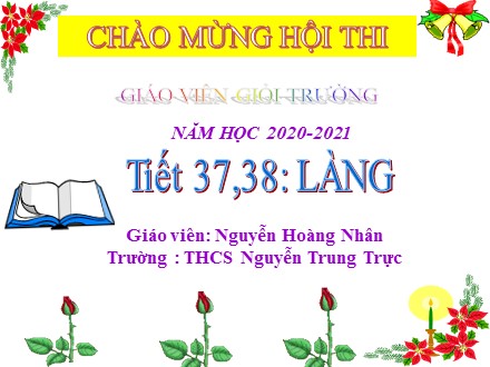 Bài giảng Ngữ văn Lớp 9 - Tiết 37+38: Văn bản Làng - Nguyễn Hoàng Nhân