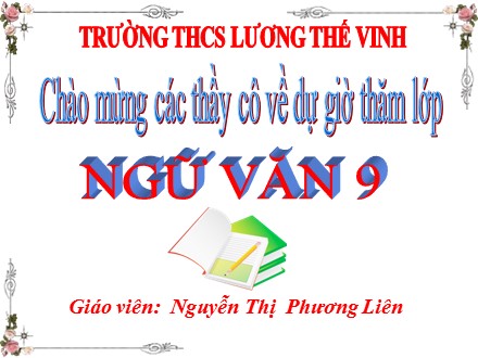 Bài giảng Ngữ văn Lớp 9 - Tiết 46: Văn bản Đồng chí - Nguyễn Thị Phương Liên