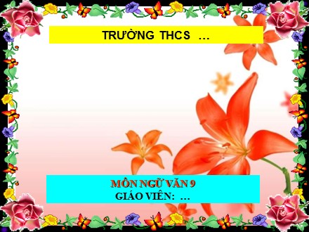 Bài giảng Ngữ văn Lớp 9 - Tiết 60: Văn bản Ánh trăng