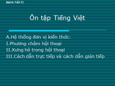 Bài giảng Ngữ văn Lớp 9 - Tiết 73: Ôn tập Tiếng Việt