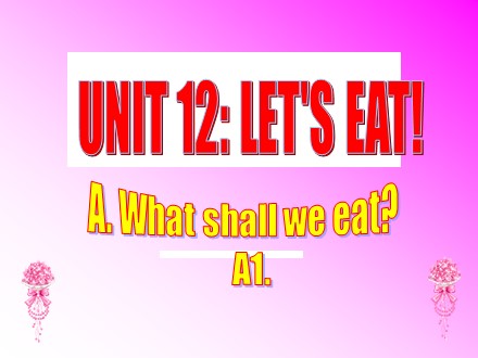 Bài giảng Stem Tiếng Anh Lớp 7 - Unit 12: Lets eat