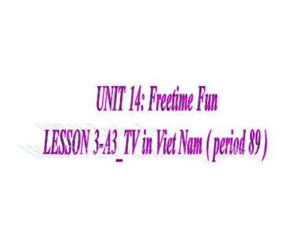 Bài giảng Stem Tiếng Anh Lớp 7 - Unit 14: Freetime fun